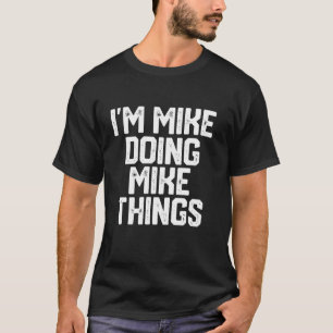 Camiseta Sou Mike fazendo coisas engraçadas, Pai do Dia do 