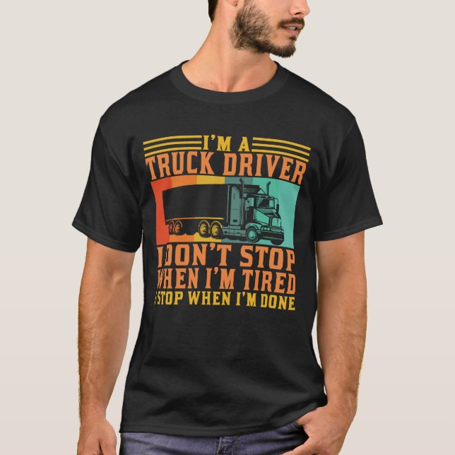 Camiseta Sou motorista de caminhão que não paro quando esto (Frente)