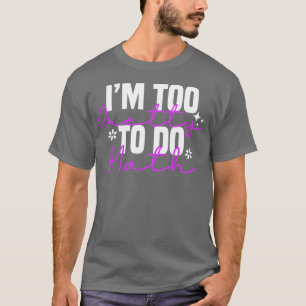 Camiseta Sou Muito Bonito Para Fazer Matemática 1