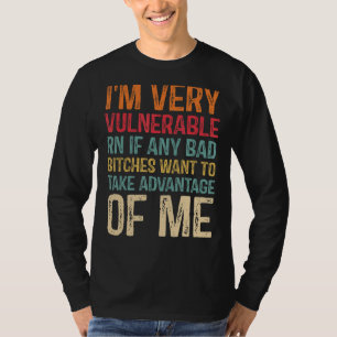 Camiseta Sou muito vulnerável Rn se alguém quiser tirar van