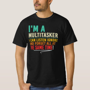 Camiseta Sou Multitarefa Ouço Ignoro Esqueço