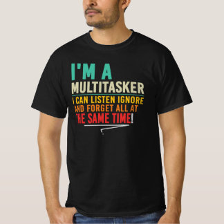 Camiseta Sou Multitarefa Ouço Ignoro Esqueço