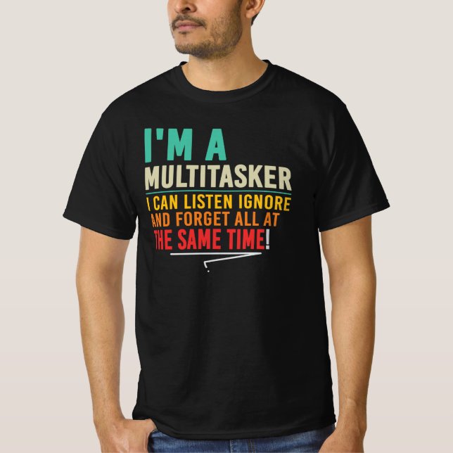 Camiseta Sou Multitarefa Ouço Ignoro Esqueço (Frente)