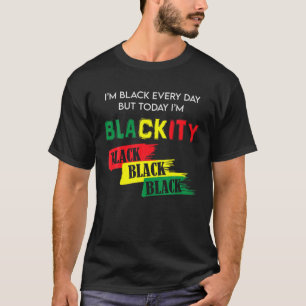 Camiseta Sou negro todos os dias, mas hoje sou negro negro