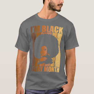 Camiseta Sou negro todos os meses Orgulho Melanin Rainha Af
