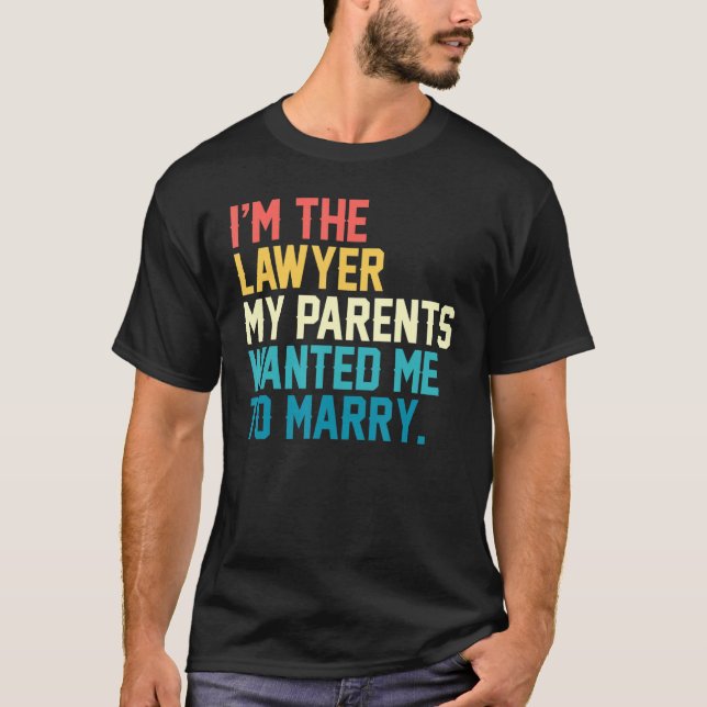 Camiseta Sou O Advogado Que Meus Pais Queriam Que Eu Fosse  (Frente)