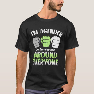 Camiseta Sou o Agender, estou nervoso por todo o Agender