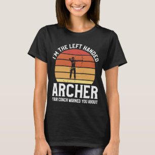 Camiseta Sou o Arqueiro da Esquerda que seu treinador aviso