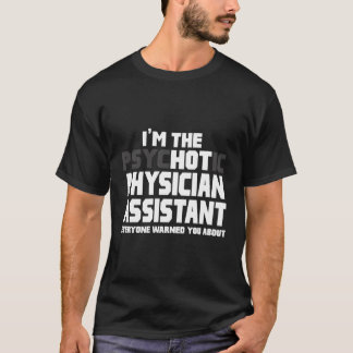 Camiseta Sou O Assistente De Médico Quente Psicótico Engraç