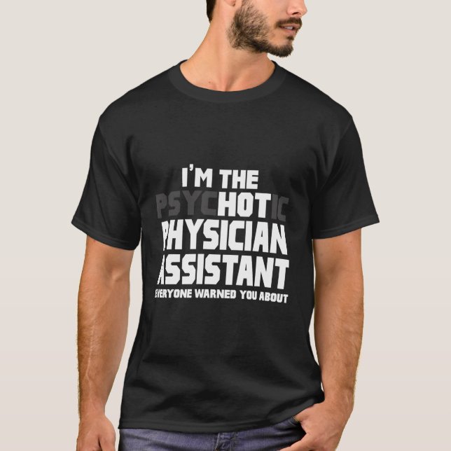 Camiseta Sou O Assistente De Médico Quente Psicótico Engraç (Frente)