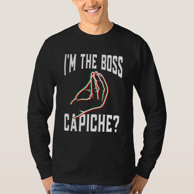 Camiseta Sou O Chefe Capiche, Gesto De Mão Italiano (Frente)