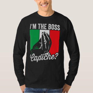 Camiseta Sou o chefe Capiche italiano Mens Não Não Não