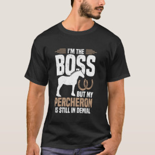 Camiseta Sou o chefe, mas o meu percheron ainda está em neg