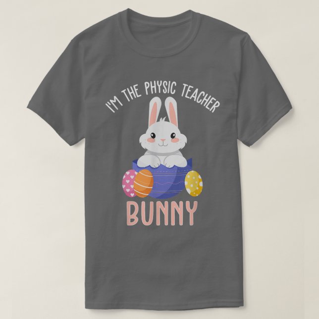 Camiseta Sou o Coelho do Dia da Páscoa do Professor Físico  (Frente do Design)