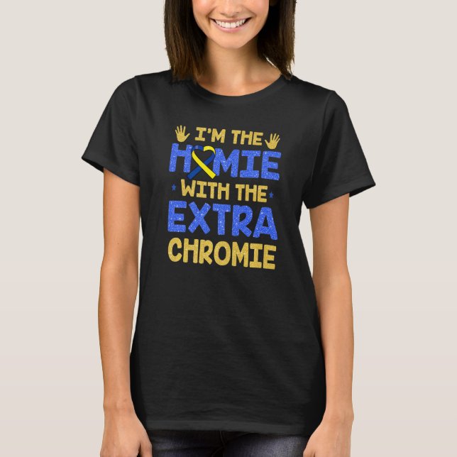 Camiseta Sou o "Homie com Síndrome Extra Chromie Down" Awa (Frente)