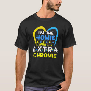 Camiseta Sou o "Homie com Síndrome Extra Chromie Down" Awa