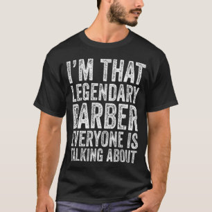 Camiseta Sou o lendário barbeiro que todos estão falando so