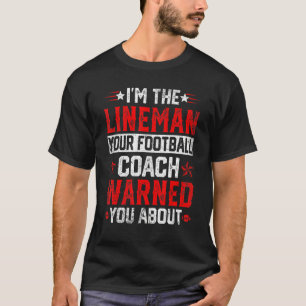 Camiseta Sou o Lineman, seu treinador de futebol te avisou