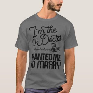 Camiseta Sou O Médico Que Meus Pais Queriam Que Eu Fosse Ca