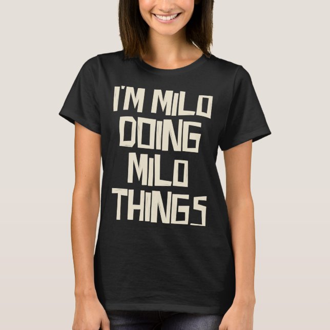 Camiseta Sou o Milo a fazer coisas do Milo (Frente)