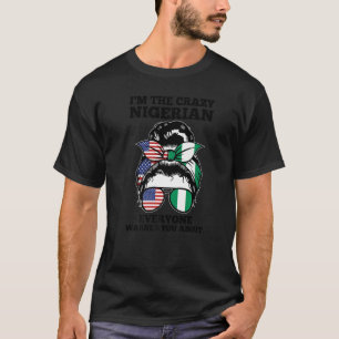 Camiseta Sou o Nigeriano louco sobre quem todos avisaram vo