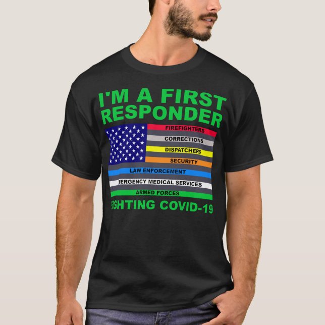 Camiseta Sou o primeiro respondedor a lutar com o COVID-19  (Frente)
