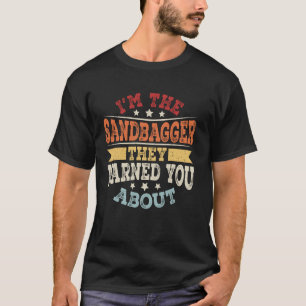Camiseta SOU O Sandbagger Sobre Quem O Avisaram