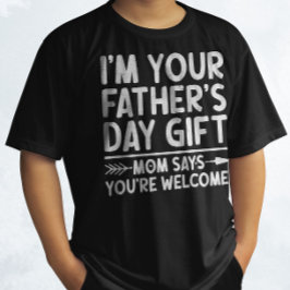 Camiseta Sou o seu Dia de os pais, mãe diz que você é bem-v