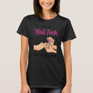 Camiseta Sou o técnico de unhas que te disseram sobre o Nai