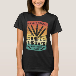 Camiseta Sou o Thrower da Faca de Mão Esquerda.