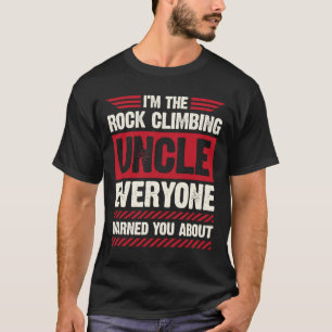 Camiseta Sou o Tio Escalador de Rochas Sobre Quem Todos Avi