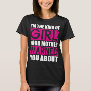 Camiseta Sou o tipo de garota que sua mãe te avisou