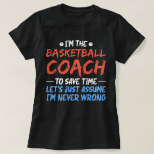 Camiseta Sou o treinador de basquete para poupar tempo no j