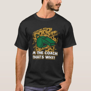Camiseta Sou o treinador que está treinando o humor Mentor