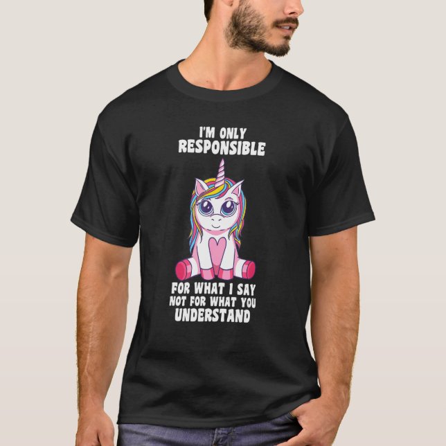 Camiseta Sou o único responsável pelo que digo a Unicórnios (Frente)