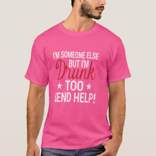 Camiseta Sou outra pessoa, mas estou bebado de mandar a Aju