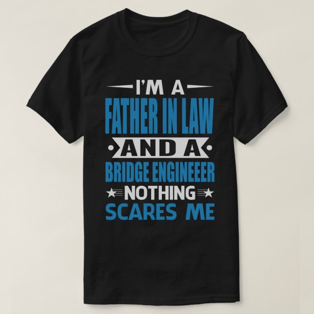 Camiseta Sou PADRE EM DIREITO E Engenheiro De Ponte Nada (Frente do Design)