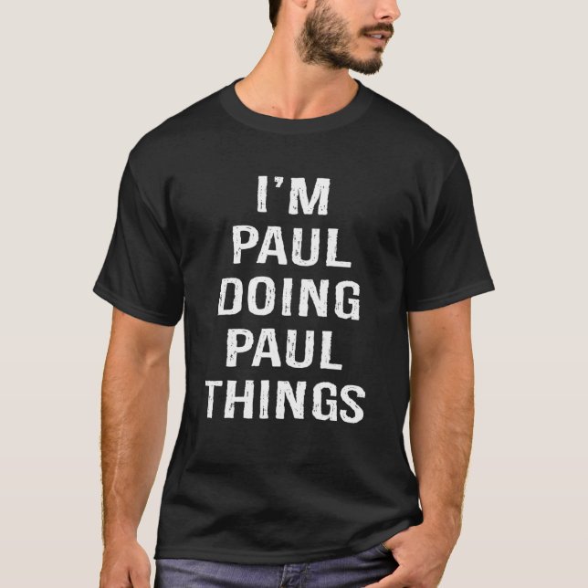Camiseta Sou Paul Doing Paul Things, Aniversário (Frente)