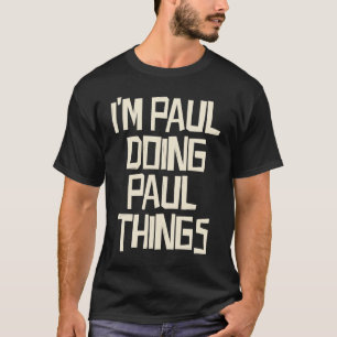 Camiseta Sou Paul fazendo coisas do Paul