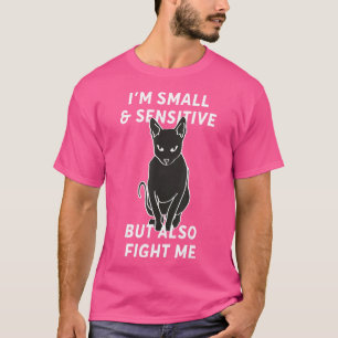 Camiseta Sou pequeno e sensível, mas também me combate ao f