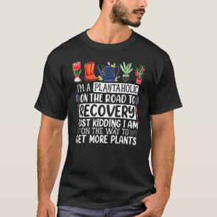 Camiseta Sou Plantaholic Na Estrada Para Recuperar Gardeni