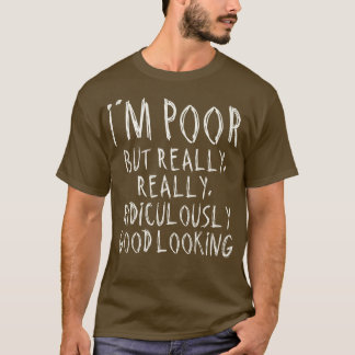 Camiseta Sou Pobre Mas Realmente Muito Boa