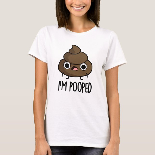 Camiseta Sou Pooped Engraçado Poo Pun (Frente)