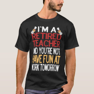 Camiseta Sou professor aposentado e você não se diverte no