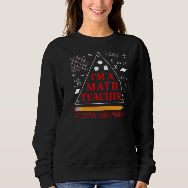 Camiseta Sou professor de matemática, claro que tenho probl (Frente)
