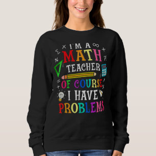 Camiseta Sou professor de matemática, claro que tenho probl