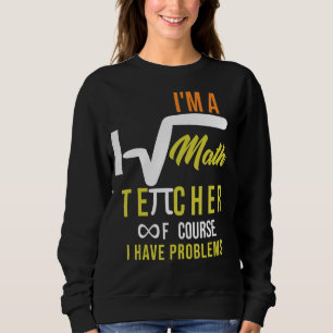 Camiseta Sou professor de matemática, é claro que tenho pro