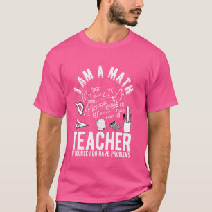 CAMISETA SOU PROFESSOR DE MATEMÁTICA, É CLARO QUE TENHO PRO