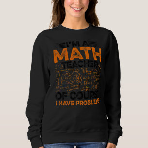Camiseta Sou professor de matemática, é claro que tenho pro