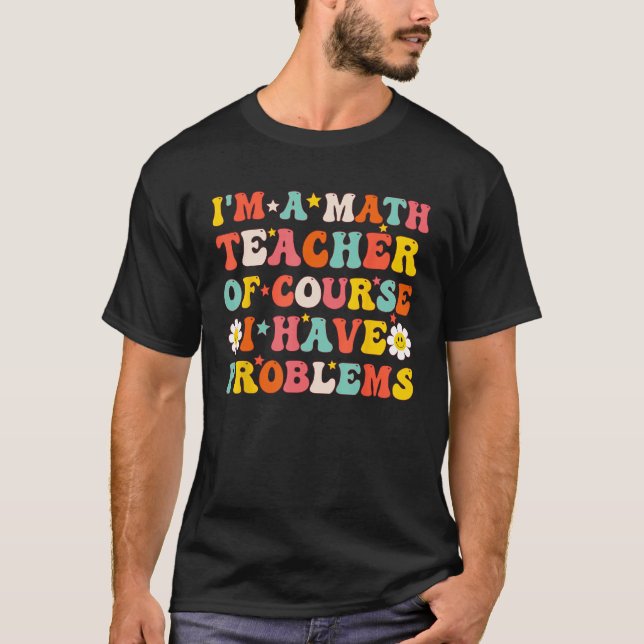 Camiseta Sou professor de matemática, é claro que tenho pro (Frente)